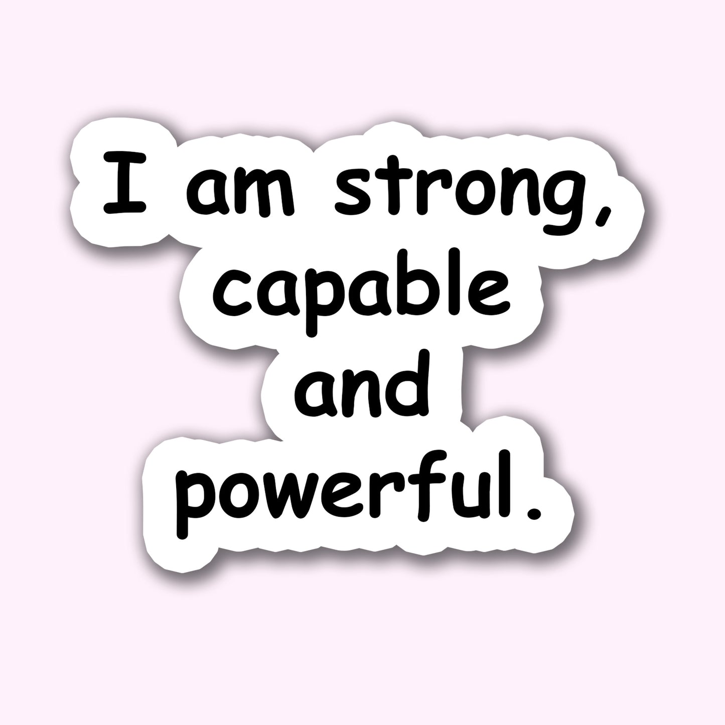 I am strong, capable, and powerful. | Motivational Quote Sticker – Positive Affirmation Sticker for Laptops, Journals, and Water Bottles
